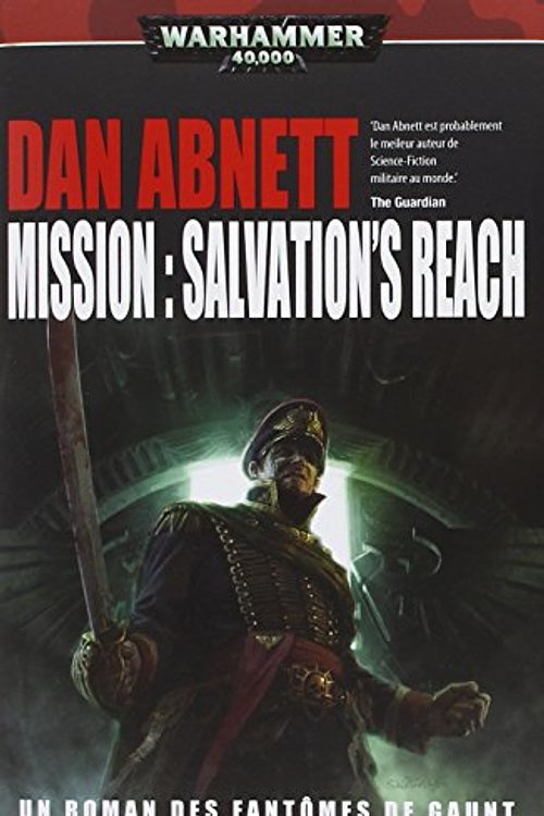 Cover Art for 9781780301679, Les fantômes de Gaunt, Tome 13 : Mission : Salvation's Reach by Dan Abnett