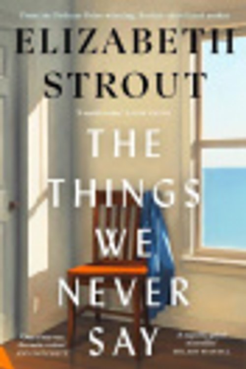 Cover Art for 9781405989091, The Things We Never Say by Elizabeth Strout