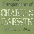 Cover Art for 9780521590341, The Correspondence of Charles Darwin: Volume 12, 1864: 1864 v. 12 by Charles Darwin