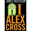 Cover Art for 9781615231027, I Alex Cross Large Print by Patterson