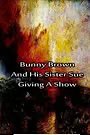 Cover Art for 9781480028913, Bunny Brown and His Sister Sue Giving a Show by Laura Lee Hope