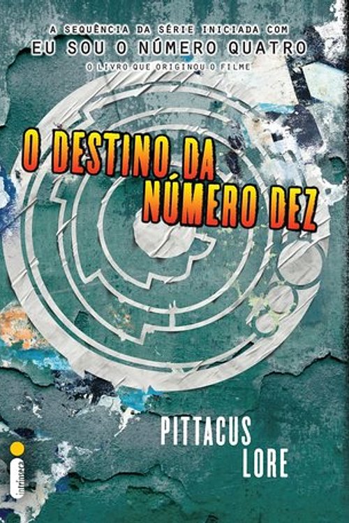 Cover Art for 9788580578423, O Destino da NÃºmero Dez by Pittacus Lore, Viviane Diniz