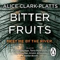 Cover Art for 9781405923507, Bitter Fruits by Alice Clark-Platts