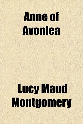 Cover Art for 9780217336130, Anne of Avonlea by Lucy Maud Montgomery