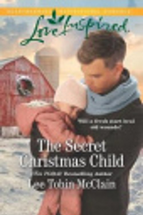 Cover Art for 9781335479587, The Secret Christmas Child by Lee Tobin McClain