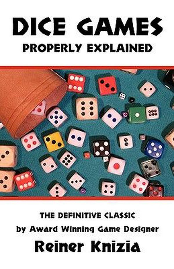 Cover Art for 9780973105216, Dice Games Properly Explained by Reiner Knizia