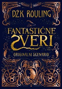 Cover Art for 9788677025113, Fantastične zveri i gde ih naći: Originalni scenario by Dzoan K. Rouling