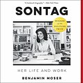 Cover Art for 9781982688639, Sontag: Her Life and Work, Library Edition by Benjamin Moser