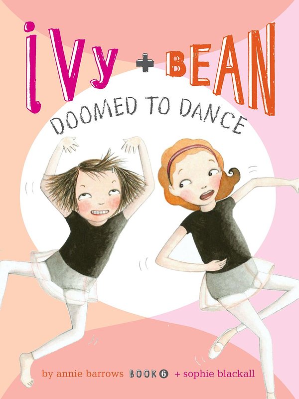 Cover Art for 9780811876568, Ivy and Bean Doomed to Dance by Annie Barrows