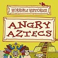 Cover Art for 9783865380739, Angry Aztecs (Horrible Histories) by Terry Deary