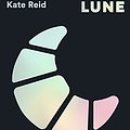 Cover Art for B09WZQMY6D, Lune: Croissants All Day, All Night by Kate Reid