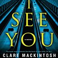 Cover Art for 9781101988305, I See You by Clare Mackintosh