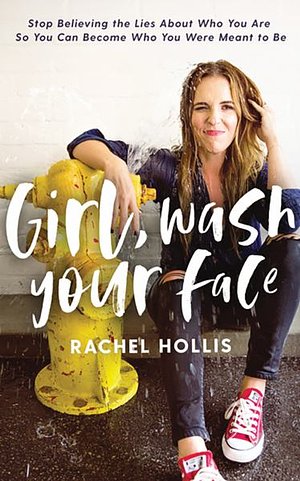 Cover Art for 9781543676129, Girl, Wash Your Face by Rachel Hollis