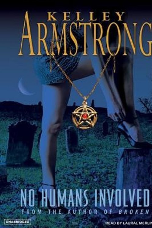 Cover Art for 9781400134410, No Humans Involved by Kelley Armstrong