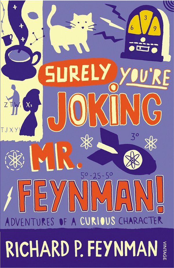 Cover Art for 9781448181476, Surely You're Joking Mr Feynman: Adventures of a Curious Character as Told to Ralph Leighton by Richard P Feynman