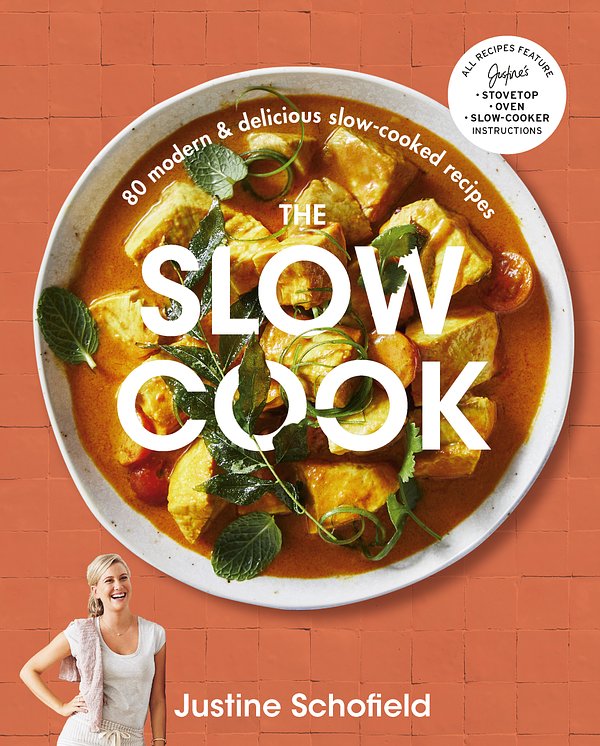 Cover Art for 9781760780555, The Slow Cook by Justine Schofield