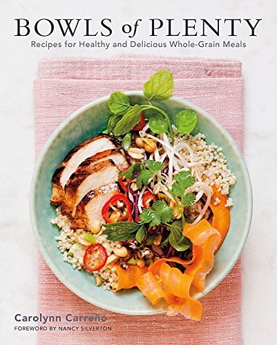 Cover Art for 9781455536580, Bowls of Plenty: Recipes for Healthy and Delicious Whole Grain Meals by Carolynn Carreno