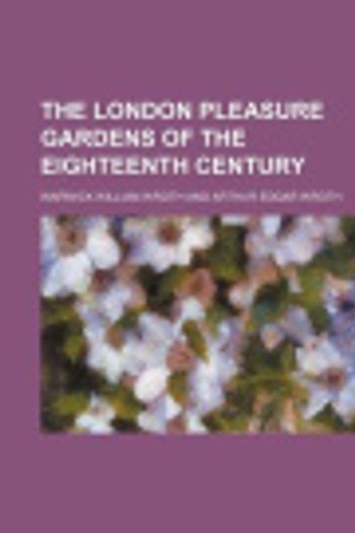 Cover Art for 9781150126628, The London Pleasure Gardens of the Eighteenth Century by Warwick William Wroth
