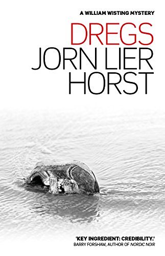 Cover Art for B0076M4Q3M, Dregs (William Wisting Mystery Book 6) by Jorn Lier Horst, Lier Horst, Jorn