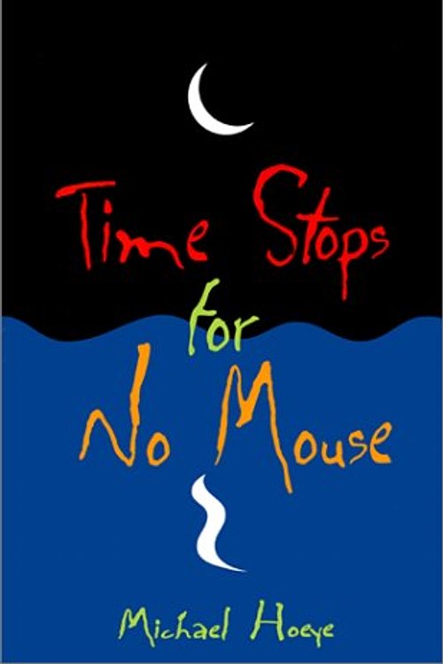 Cover Art for 9780967511115, Time Stops for No Mouse by Michael Hoeye