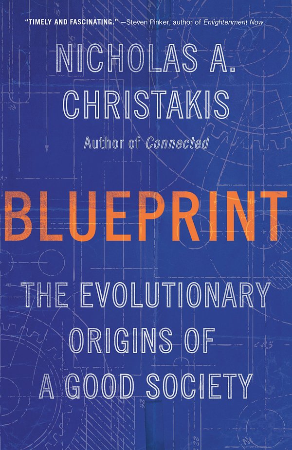 Cover Art for 9780316423915, Blueprint: The Evolutionary Origins of a Good Society by Nicholas A. Christakis