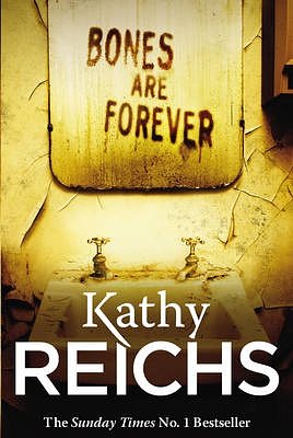 Cover Art for 9780099558040, Bones Are Forever by Kathy Reichs