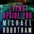 Cover Art for 9781405554190, Lying Beside You by Michael Robotham