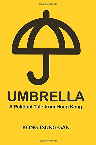 Cover Art for 9780997238532, Umbrella: A Political Tale from Hong Kong by Tsung-gan, Kong