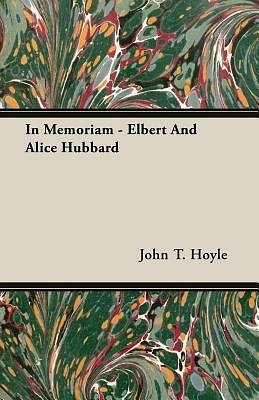 Cover Art for 9781408623961, In Memoriam - Elbert And Alice Hubbard by John T. Hoyle