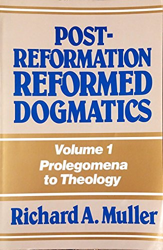 Cover Art for 9780801062148, Post-Reformation Reformed Dogmatics by Richard A. Muller