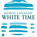 Cover Art for 9781909531314, White Time by Margo Lanagan