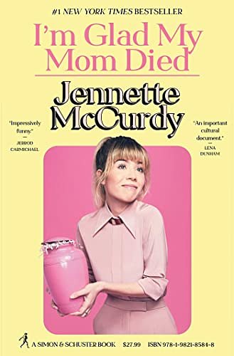 Cover Art for B09JPKVJVH, I'm Glad My Mom Died by Jennette McCurdy