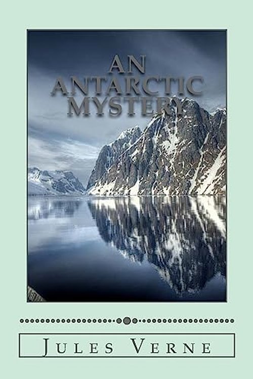 Cover Art for 9781537736365, An Antarctic Mystery by Verne Jules
