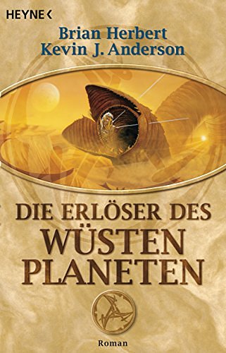 Cover Art for B01N05XT0U, Die Erlöser des Wüstenplaneten: Roman (Der Wüstenplanet 8) (German Edition) by Brian Herbert, Kevin J. Anderson