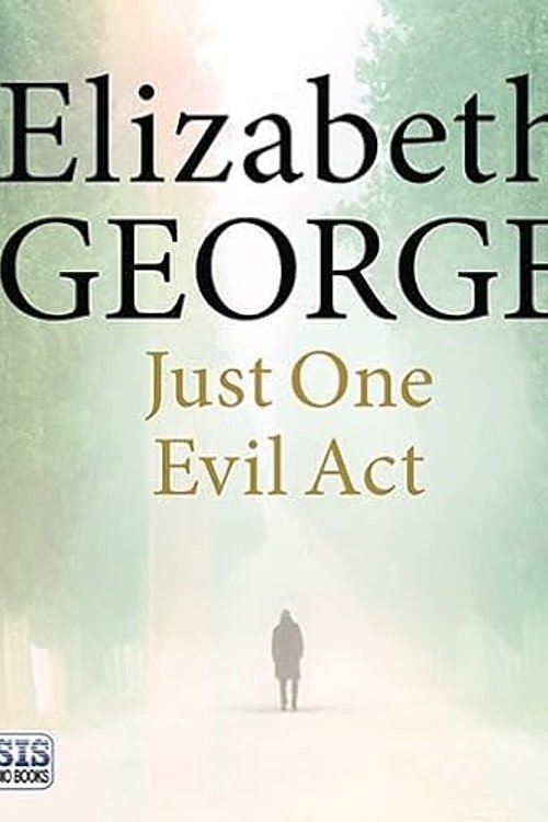 Cover Art for 9781445034805, Just One Evil Act by Elizabeth George