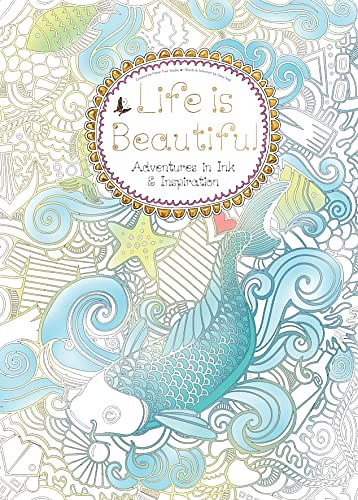 Cover Art for 9781786640604, Life is BeautifulAdventures in Ink and Inspiration by Daisy Seal