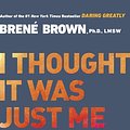 Cover Art for 9781440622229, I Thought it Was Just Me (but it Isn't) by Brené Brown