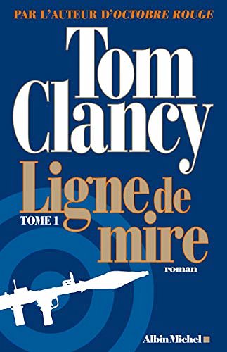 Cover Art for 9782226244260, Ligne de mire, Tome 1 : by Tom Clancy