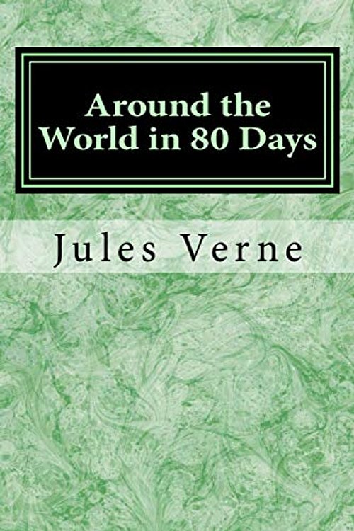 Cover Art for 9781548327200, Around the World in 80 Days by Jules Verne