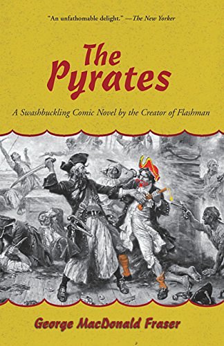 Cover Art for 9781585748006, The Pyrates: A Swashbuckling Comic Novel by the Creator of Flashman [Paperback] by George MacDonald Fraser