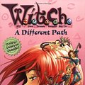 Cover Art for 9780786851911, W.I.T.C.H. Chapter Book #13: A Different Path by Elizabeth Lenhard