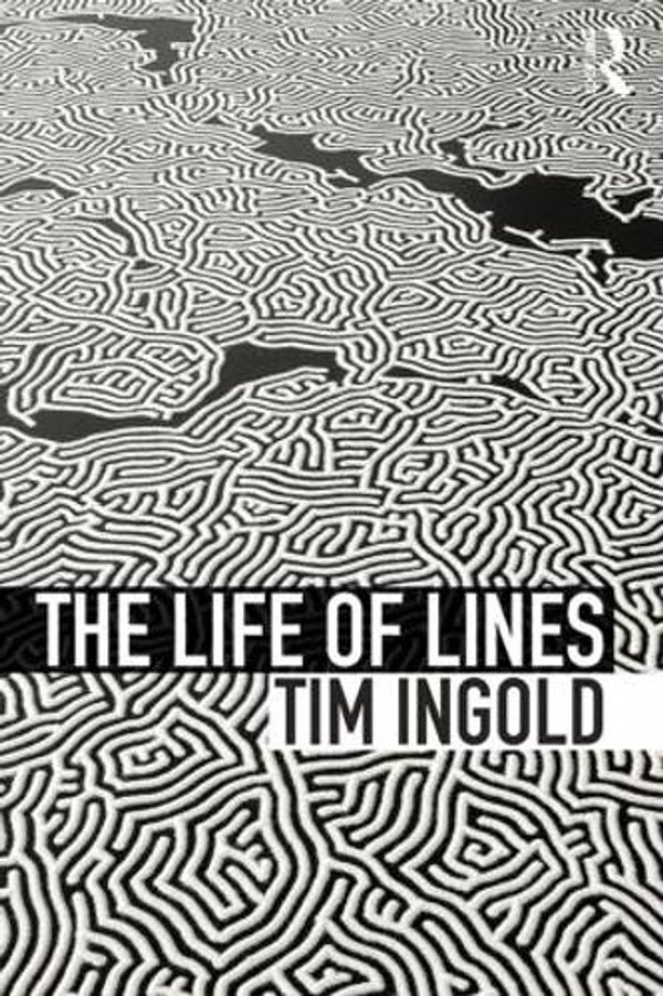 Cover Art for 9780415576864, The Life of Lines by Tim Ingold