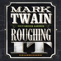 Cover Art for 9781483090467, Roughing It by Mark Twain