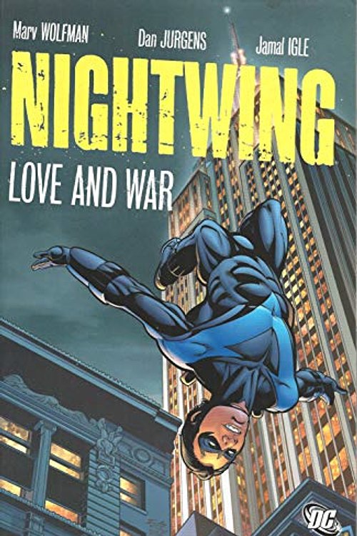 Cover Art for 9781401214630, Love and War (Nightwing) by Marv Wolfman, Dan Jurgens, Jamal Igle