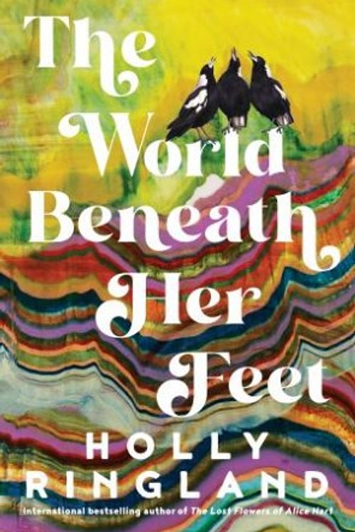 Cover Art for 9781460759394, The World Beneath Her Feet by Holly Ringland