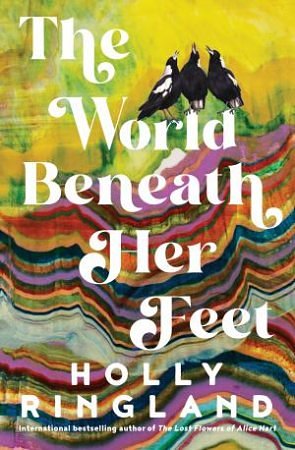 Cover Art for 9781460759394, The World Beneath Her Feet by Holly Ringland