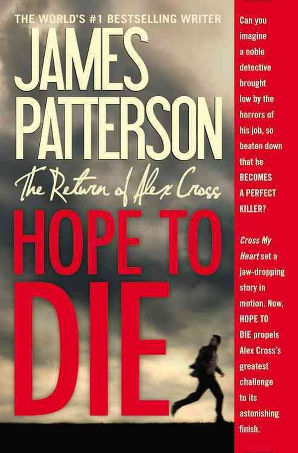 Cover Art for 9781455515820, Hope to Die (Alex Cross Novels) by James Patterson