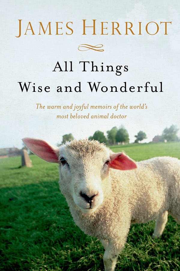 Cover Art for 9781250063496, All Things Wise and Wonderful (All Creatures Great and Small) by James Herriot