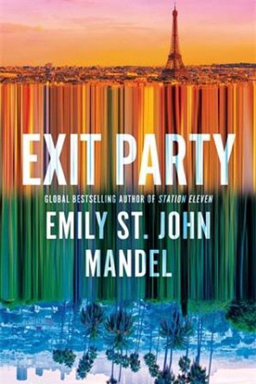 Cover Art for 9781035081288, Exit Party by Emily St. John Mandel