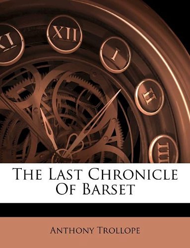 Cover Art for 9781179761466, The Last Chronicle of Barset by Anthony Ed Trollope